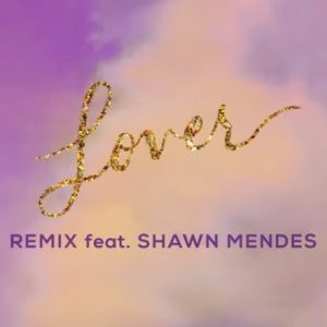 Lee más sobre el artículo Taylor Switf lanza remix de “Lover” junto a Shawn Mendes